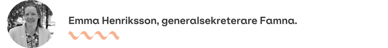 Emma Henriksson, generalsekreterare Famna.